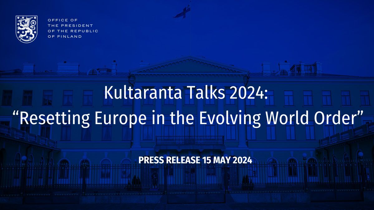 Kultaranta Talks 2024: ”Resetting Europe in the Evolving World Order” – Presidentti